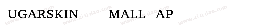 Sugarskin BTN Small Cap字体转换